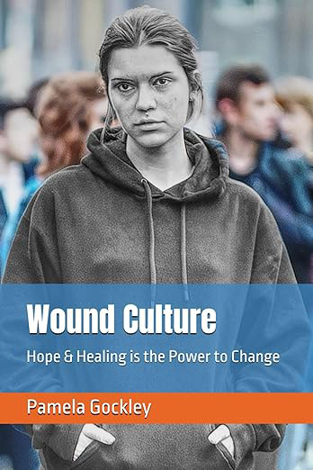 Wound Culture: Hope & Healing is the Power to Change